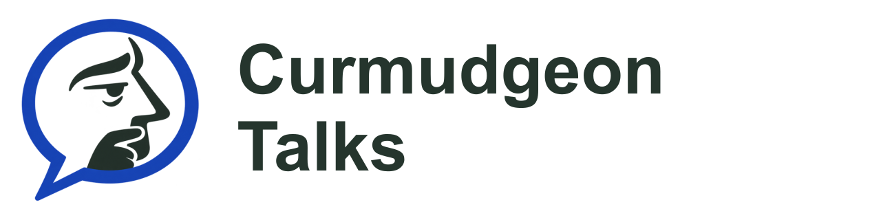 Curmudgeon Talks